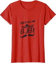 The Call Me El Jefe Bragging Chef Geschenk Cinco De Mayo T-Shirt
