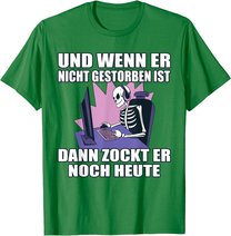 Herren Gaming Spruch Dann Zockt Er Noch Heute PC Computer Zocken T-Shirt
