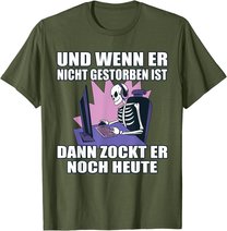 Herren Gaming Spruch Dann Zockt Er Noch Heute PC Computer Zocken T-Shirt