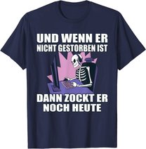 Herren Gaming Spruch Dann Zockt Er Noch Heute PC Computer Zocken T-Shirt