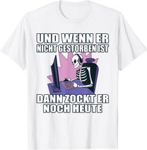 Herren Gaming Spruch Dann Zockt Er Noch Heute PC Computer Zocken T-Shirt