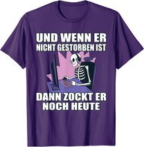 Herren Gaming Spruch Dann Zockt Er Noch Heute PC Computer Zocken T-Shirt