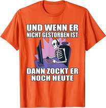 Herren Gaming Spruch Dann Zockt Er Noch Heute PC Computer Zocken T-Shirt