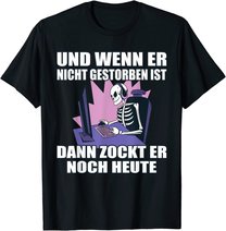 Herren Gaming Spruch Dann Zockt Er Noch Heute PC Computer Zocken T-Shirt