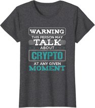 Warning This Person May Talk About Crypto Kryptowährung T-Shirt