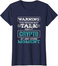 Warning This Person May Talk About Crypto Kryptowährung T-Shirt
