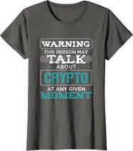 Warning This Person May Talk About Crypto Kryptowährung T-Shirt