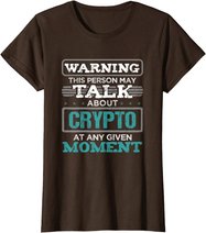Warning This Person May Talk About Crypto Kryptowährung T-Shirt