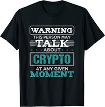 Warning This Person May Talk About Crypto Kryptowährung T-Shirt