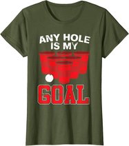 Any Hole Is My Goal | Party Bierpong Becher Spiel | Bierpong T-Shirt
