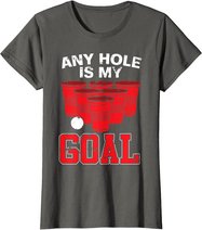 Any Hole Is My Goal | Party Bierpong Becher Spiel | Bierpong T-Shirt