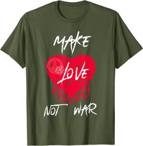 Make Love Not War Shirt Women Peace Sign Make Love Not War T-Shirt