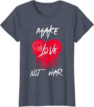 Make Love Not War Shirt Women Peace Sign Make Love Not War T-Shirt
