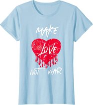 Make Love Not War Shirt Women Peace Sign Make Love Not War T-Shirt