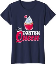 Damen Torten Queen Konditorin Bäckerin Muffin Kuchen Backen T-Shirt