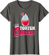 Damen Torten Queen Konditorin Bäckerin Muffin Kuchen Backen T-Shirt