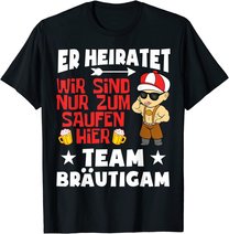 Team Bräutigam JGA Poltern Junggesellenabschied Er heiratet T-Shirt