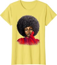 Black History Month Afro Word Art Natural Hair Sexy Melanin T-Shirt