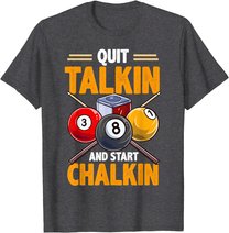 Lustige Billardkreide für Poolhalle, Snooker, Quit Talkin T-Shirt