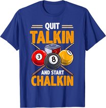 Lustige Billardkreide für Poolhalle, Snooker, Quit Talkin T-Shirt