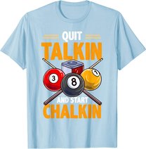 Lustige Billardkreide für Poolhalle, Snooker, Quit Talkin T-Shirt
