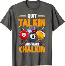 Lustige Billardkreide für Poolhalle, Snooker, Quit Talkin T-Shirt