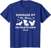 Eichhörnchen Shirt. Zuhause ist wo meine Eichkätzchen sind T-Shirt