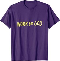 Christliche Kleidung, Geistliche Geschenke, Arbeit für Gott T-Shirt