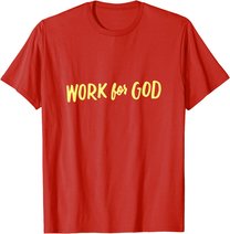 Christliche Kleidung, Geistliche Geschenke, Arbeit für Gott T-Shirt