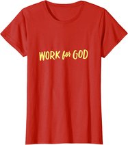 Christliche Kleidung, Geistliche Geschenke, Arbeit für Gott T-Shirt