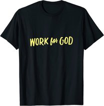 Christliche Kleidung, Geistliche Geschenke, Arbeit für Gott T-Shirt