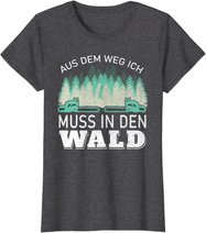 Aus dem Weg ich muss in den Wald - Holzfäller Waldarbeiter T-Shirt
