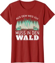 Aus dem Weg ich muss in den Wald - Holzfäller Waldarbeiter T-Shirt