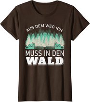 Aus dem Weg ich muss in den Wald - Holzfäller Waldarbeiter T-Shirt