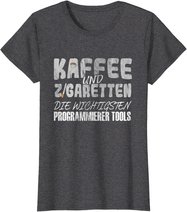 Kaffee Und Zigaretten Für Programmierer T-Shirt