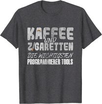 Kaffee Und Zigaretten Für Programmierer T-Shirt