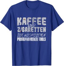 Kaffee Und Zigaretten Für Programmierer T-Shirt