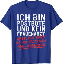 Herren Ich Bin Postbote Und Kein Frauenarzt Briefträger Zusteller T-Shirt