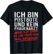 Herren Ich Bin Postbote Und Kein Frauenarzt Briefträger Zusteller T-Shirt
