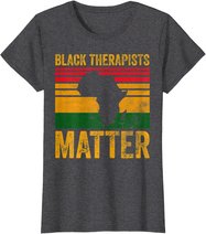 Black Therapists Matter Shirt African American Black History T-Shirt