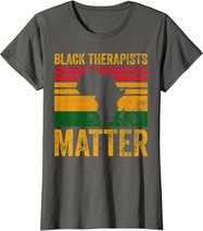 Black Therapists Matter Shirt African American Black History T-Shirt