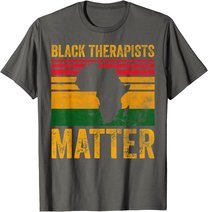 Black Therapists Matter Shirt African American Black History T-Shirt