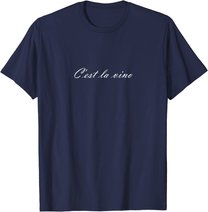 C'est la Vino - Wein. Das ist das Leben. Spruch zur Party T-Shirt