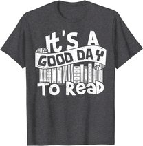 It's A Good Day To Read - Lesen T-Shirt