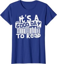 It's A Good Day To Read - Lesen T-Shirt