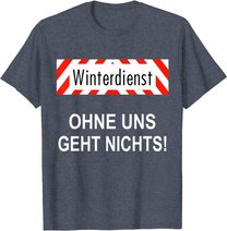 Winterdienst Chausseewärter Straßenwärter Geschenk T-Shirt