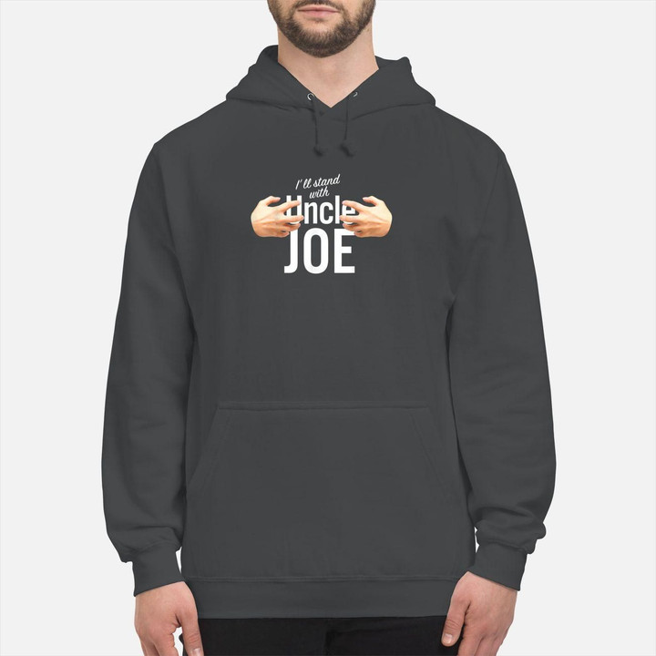 I'll Stand with Joe Biden for President Hands Grab Tee Unisex Hoodie
