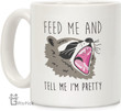 Feed Me And Tell Me I'm Pretty Raccoon White 11 Ounce Ceramic Coffee Mug