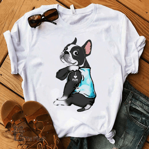 Boston Terrier i love mom T-shirt