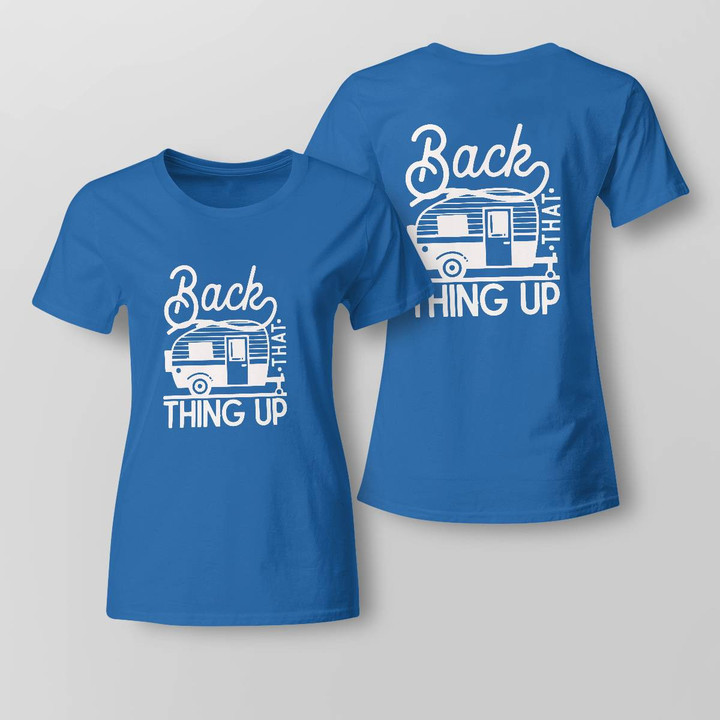 Back That Thing Up Funny Camping Shirt